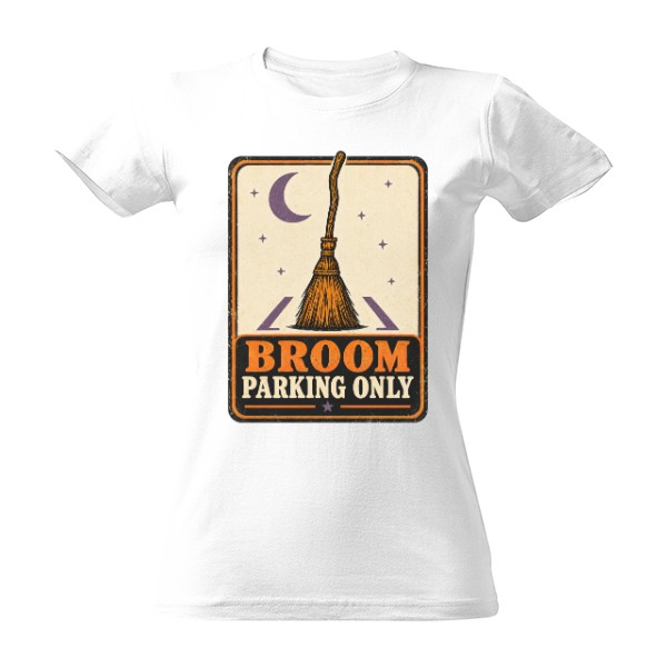 Tričko s potiskem Broom Parking Only – parkování pro čarodějnice