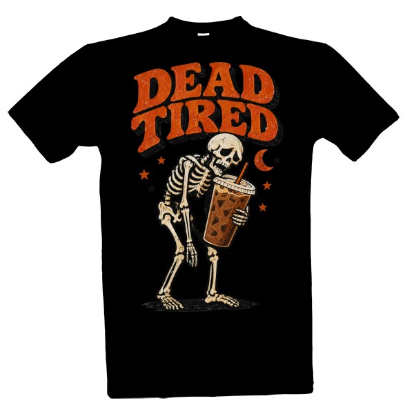 T-shirt Dead Tired – Tired Skeleton With Iced Coffee