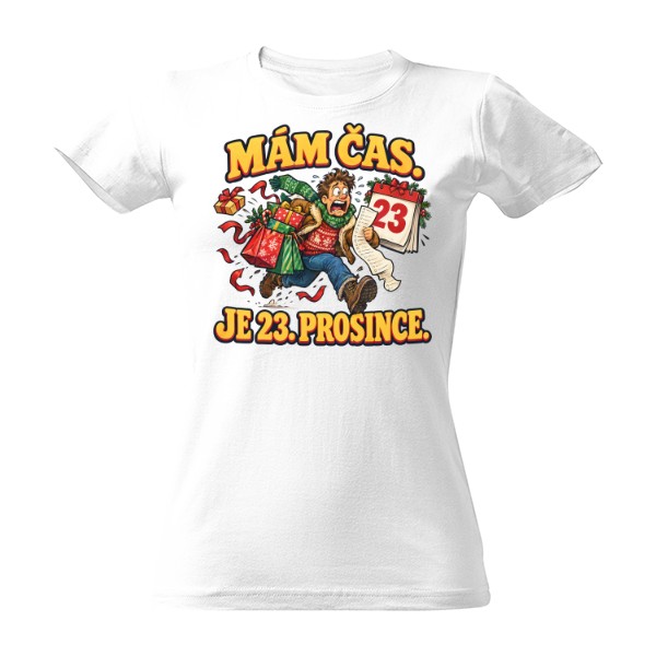 T-shirt I Have Time. It Is December 23 – Last Minute Christmas